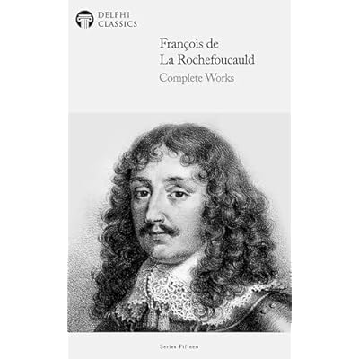 Delphi Complete Works of Fran&ccedil;ois de La Rochefoucauld