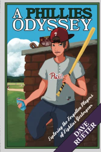 A Phillies Odyssey: Exploring the Forgotten Players of Fightins Yesteryear