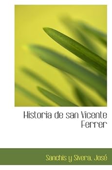 Paperback Historia de san Vicente Ferrer (Spanish Edition) [Spanish] Book