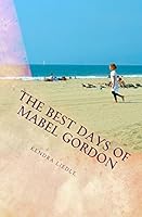 The Best Days of Mabel Gordon 1500677310 Book Cover