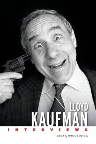 Lloyd Kaufman: Interviews (Conversations with Filmmakers Series)