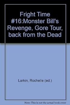 Paperback Fright Time #16:Monster Bill's Revenge, Gore Tour, back from the Dead Book
