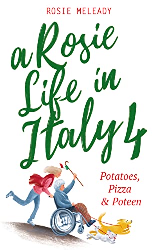 A Rosie Life In Italy 4: Potatoes, Pizza and Poteen