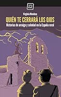 Quién te cerrerará los ojos: Historias de arraigo y soledad en la España rural 8416001707 Book Cover