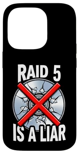 System Administrator RAID 5 is A Liar Server Tech Case for iPhone 14 Pro