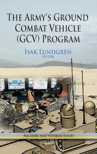 Preisvergleich Produktbild Army's Ground Combat Vehicle (GCV) Program (Military and Veteran Issues)
