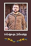 "Volodymyr Zelenskyy": Notebook Designed for Everyone Who Loves Ukraine, 120 Pages, 6" X 9", Best Gift for Students, Children, Teenagers, Youth and Adults.