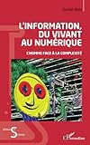 L'information du vivant au numérique: L'homme face à la complexité (Acteurs de La Science) (French Edition)