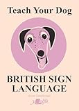 Teach Your Dog British Sign Language