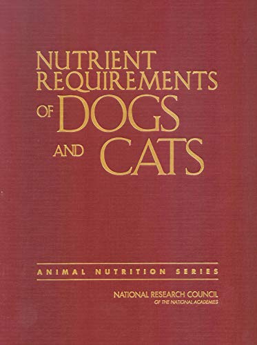 Nutrient Requirements of Dogs and Cats Nutrient Requirements of Dogs and Cats