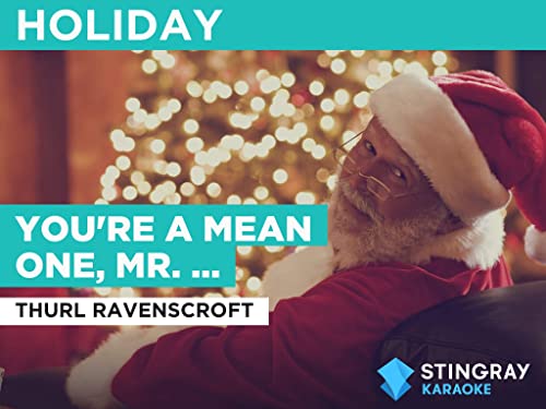 You're A Mean One, Mr. Grinch no estilo de Thurl Ravenscroft