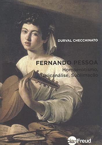Fernando Pessoa: Homoerotismo, Psicanálise, Sublimação