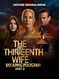 The Thirteenth Wife: Escaping Polygamy (Part 2)