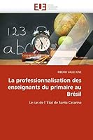 La Professionnalisation Des Enseignants Du Primaire Au Brésil 6131544344 Book Cover