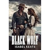 Black Wolf: A passionate romance in the Wild West
