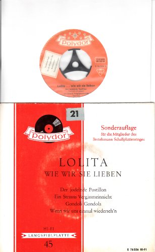 LOLITA / WIE WIR SIE LIEBEN / Der jodelnde Postillon/ Ein Strauss Vergissmeinnicht / Gondoli Gondola / Wenn wir uns einmal wiederseh´n / Sonderauflage für...