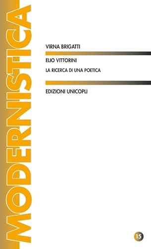 Elio Vittorini. La ricerca di una poetica  