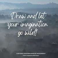 Reverse Colouring Book: “where imagination finds home” B0F5P6C5FH Book Cover