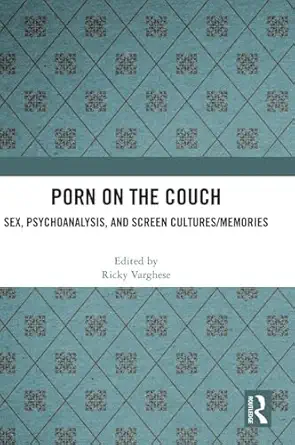 Porn on the Couch: Sex, Psychoanalysis, and Screen Cultures/Memories - E-Book - PDF - img