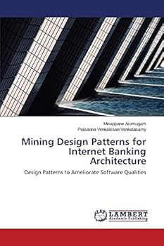 Paperback Mining Design Patterns for Internet Banking Architecture Book