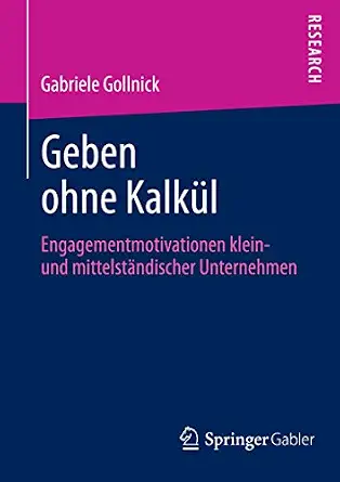 Geben ohne Kalkül: Engagementmotivationen klein- und mittelständischer Unternehmen 2013th Edition-Wow! eBook