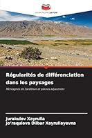 Régularités de différenciation dans les paysages: Montagnes de Zarafshan et plaines adjacentes (French Edition) 6208782872 Book Cover