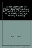 Tandem Learning on the Internet: Learner Interactions in Virtual Online Environments (Moos) 0820460117 Book Cover