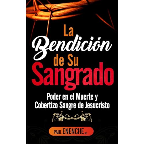 LA BENDICIÓN DE SU SANGRADO Audiolibro Por Paul Enenche MD arte de portada