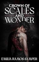 Crown of Scales and Wonder: Book One of The Shadow Heir Trilogy 0578808064 Book Cover