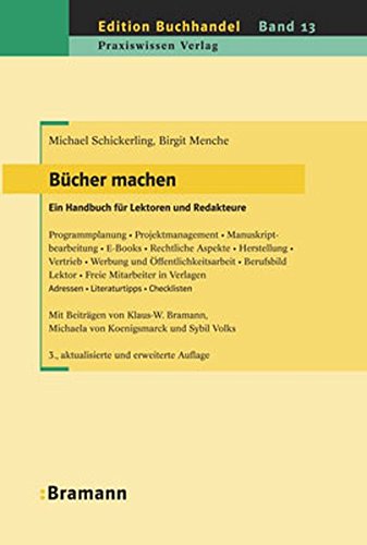 Bücher machen. Ein Handbuch für Lektoren und Redakteure: Programmplanung • Projektmanagement • Bücher machen. Ein Handbuch für Lektoren und Redakteure: Programmplanung • Projektmanagement •