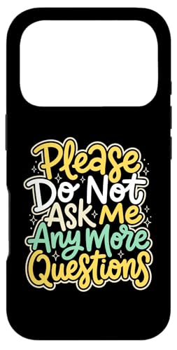 Please Do Not Ask Me More Questions ����� �X�}�z�P�[�X iPhone 17 Pro �p