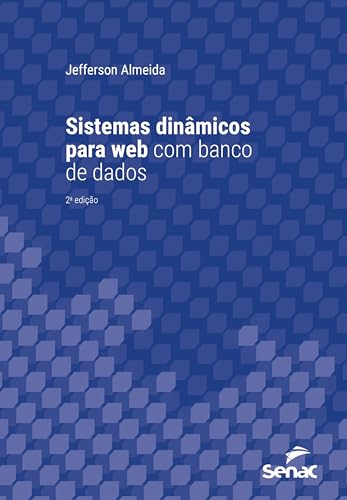 Sistemas dinâmicos para web com banco de dados (Série Universitária)
