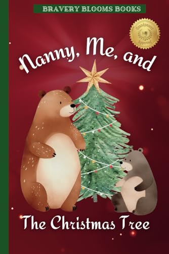 Nanny, Me, and The Christmas Tree: A Heartwarming Christmas Story of Family, Traditions, and a DIY Ornament Recipe