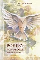 Poetry For People Who Don't Like It 0692956212 Book Cover