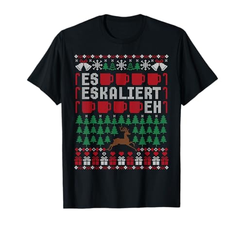 Es eskaliert eh Ugly Christmas Sweater - Rentier Weihnachten T-Shirt