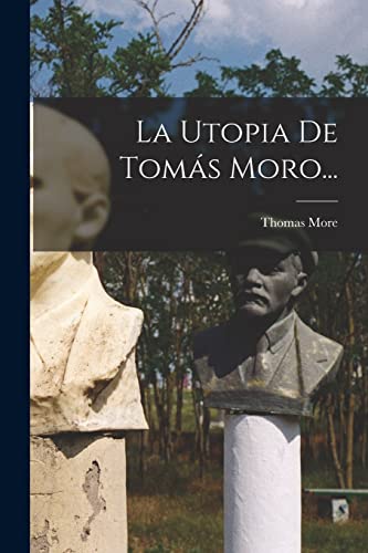 La Utopia De Tomás Moro... (Spanish Edition)