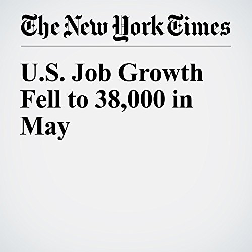 US Job Growth Fell to 38,000 in May cover art