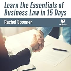 Learn the Essentials of Business Law in 15 Days Audiobook By Rachel Spooner cover art