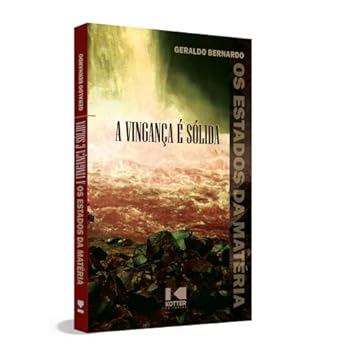 Capa do livro A Vingança é Sólida: Os Estados da Matéria