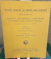 Nevada Bureau of Mines and Geology Bulletin 85, Geology and Mineral Resources of White Pine County, Nevada: Part I, Geology and Part II, Mineral Resources B000OXA9SQ Book Cover