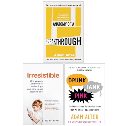 Adam Alter Collection 3 Books Set (Anatomy Of A Breakthrough, Irresistible & Drunk Tank Pink)