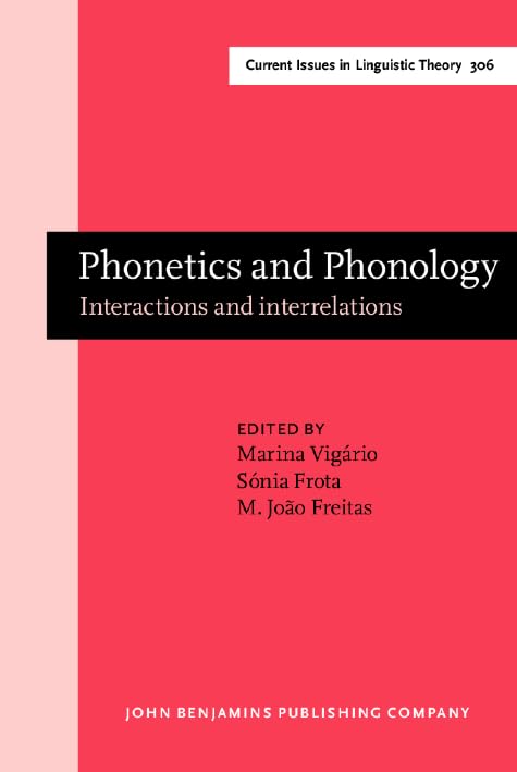 Buy Phonetics and Phonology: Interactions and interrelations: 306 (Current Issues in Linguistic Theory) — BookShops.in