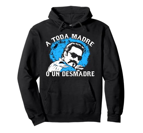 A Toda Madre O Un Desmadre Chicanos Mexican Pride Mexico �p�[�J�[