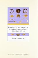 Las Fibulas del Nordeste de La Peninsula Iberica: Siglos I A.E. Al IV D.E. 8478202366 Book Cover