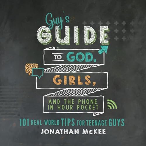 The Guy's Guide to God, Girls, and the Phone in Your Pocket (Authored by Jonathan McKee) episode artwork
