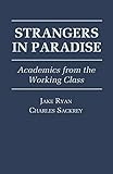 Strangers in Paradise: Academics from the Working Class