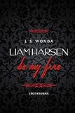  LIAM HARSEN: be my fire