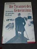 Die Tyrannei des Gemeinsinns: Ein Bekenntnis zur egoistischen Gesellschaft