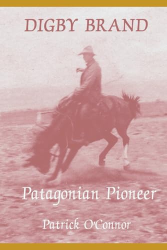 Digby Brand, Patagonian Pioneer