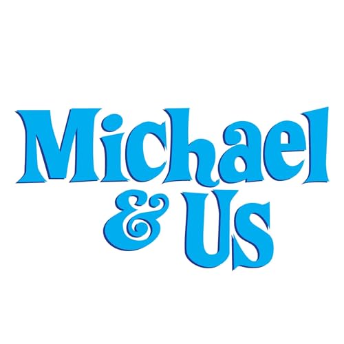 Michael and Us Podcast Por Luke Savage and Will Sloan arte de portada